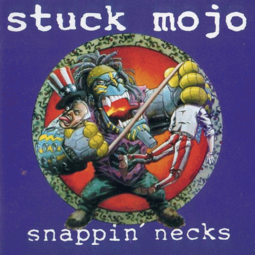 Stuck Mojo : Snappin' Necks